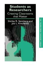 Students as Researchers: Creating Classrooms that Matter