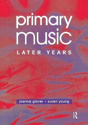 Primary Music: Later Years - Jo Glover,Ms Susan Young,Susan Young - cover