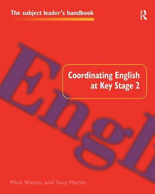 Coordinating English at Key Stage 2 - Tony Martin,Mick Waters - cover