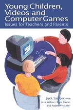 Young Children, Videos and Computer Games: Issues for Teachers and Parents