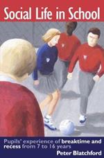 Social Life in School: Pupils' experiences of breaktime and recess from 7 to 16