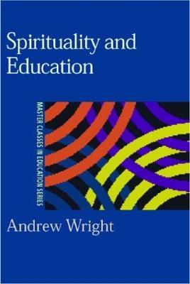Spirituality and Education - Andrew Wright - cover