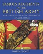 Famous Regiments of the British Army: Volume Three: A Pictorial Guide and Celebration