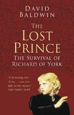 The Lost Prince: Classic Histories Series: The Survival of Richard of York