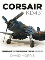 Corsair KD431: Preserving The Time Capsule Fighter Revisited