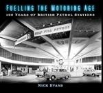 Fuelling the Motoring Age: 100 Years of British Petrol Stations