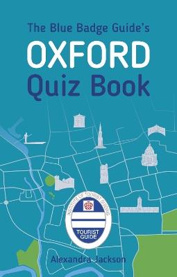 The Blue Badge Guide's Oxford Quiz Book - Alexandra Jackson - cover