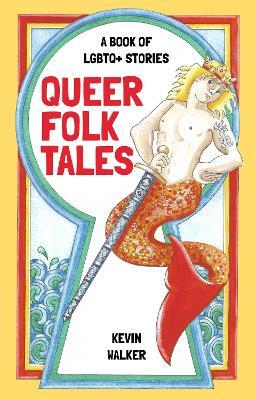 Queer Folk Tales: A Book of LGBTQ Stories - Kevin Walker - cover