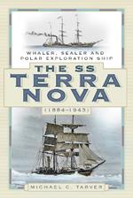 The SS Terra Nova (1884-1943): Whaler, Sealer and Polar Exploration Ship