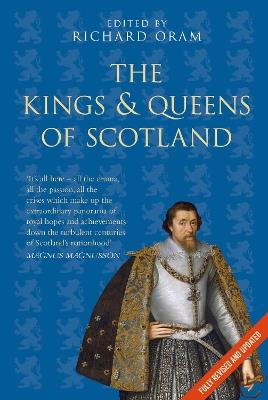 The Kings and Queens of Scotland: Classic Histories Series - Richard Oram - cover
