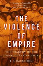 The Violence of Empire: The Tragedy of the Congo-Ocean Railroad