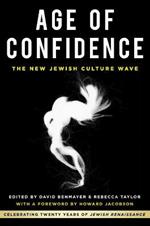 Age of Confidence: The New Jewish Culture Wave: Celebrating Twenty Years of Jewish Renaissance