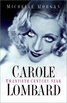 Carole Lombard: Twentieth-Century Star - Michelle Morgan - cover