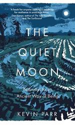 The Quiet Moon: Pathways to an Ancient Way of Being