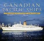 Canadian Pacific Ships: The History of a Company and its Ships