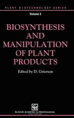Biosynthesis and Manipulation of Plant Products