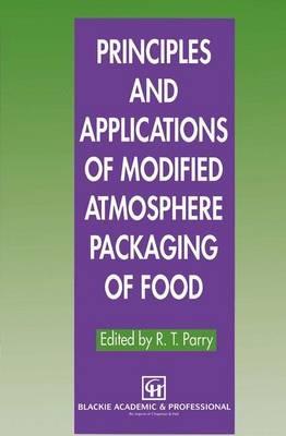 Principles and Applications of Modified Atmosphere Packaging of Foods - cover