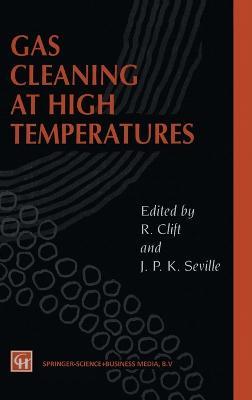 Gas Cleaning at High Temperatures: 2nd International Symposium - R. Clift,J.P.K. Seville - cover