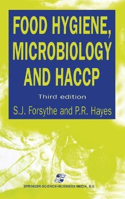 Food Hygiene, Microbiology and HACCP - P.R. Hayes,S. J. Forsythe - cover