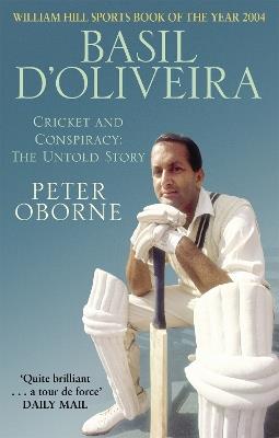 Basil D'oliveira: Cricket and Controversy - Peter Oborne - cover