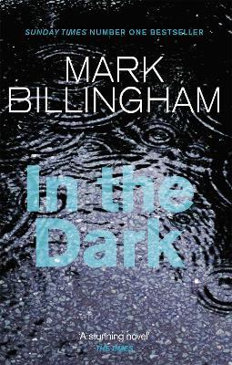 In The Dark: The most gripping thriller you'll read this year - Mark Billingham - cover