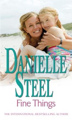 Fine Things: An epic, unputdownable read from the worldwide bestseller - Danielle Steel - cover