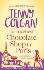 The Loveliest Chocolate Shop in Paris: From the bestselling author of feel-good romance