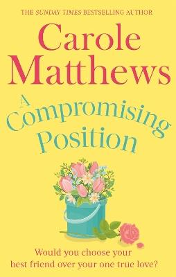A Compromising Position: A funny, feel-good book from the Sunday Times bestseller - Carole Matthews - cover