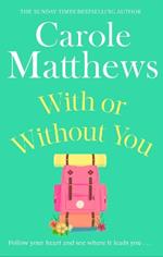 With or Without You: A romantic, escapist novel from the Sunday Times bestseller