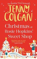 Christmas at Rosie Hopkins' Sweetshop: From the bestselling author of feel-good festive fiction