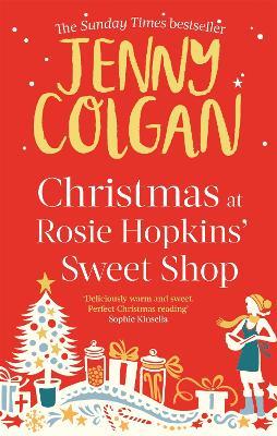 Christmas at Rosie Hopkins' Sweetshop: From the bestselling author of feel-good festive fiction - Jenny Colgan - cover