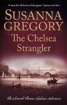 The Chelsea Strangler: The Eleventh Thomas Chaloner Adventure - Susanna Gregory - cover