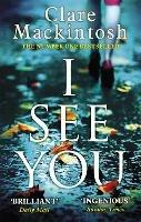 I See You: The addictive Number One Sunday Times Bestseller - Clare Mackintosh - cover