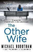 The Other Wife: The pulse-racing thriller that's impossible to put down - Michael Robotham - cover
