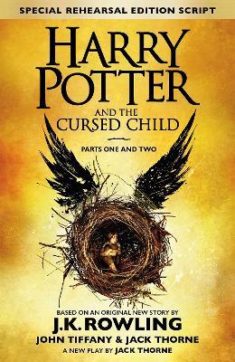Harry Potter and the Cursed Child - Parts One and Two (Special Rehearsal Edition): The Official Script Book of the Original West End Production - J.K. Rowling,John Tiffany,Jack Thorne - cover
