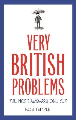 Very British Problems: The Most Awkward One Yet - Rob Temple - cover