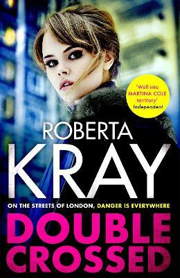 Double Crossed: gripping, gritty and unputdownable - the best gangland crime thriller you'll read this year - Roberta Kray - cover