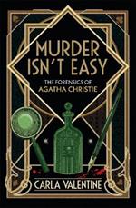 Murder Isn't Easy: The Forensics of Agatha Christie
