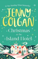 Christmas at the Island Hotel: From the bestselling author of feel-good festive fiction