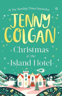 Christmas at the Island Hotel: From the bestselling author of feel-good festive fiction - Jenny Colgan - cover