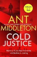 Cold Justice: The Sunday Times bestselling thriller - Ant Middleton - cover