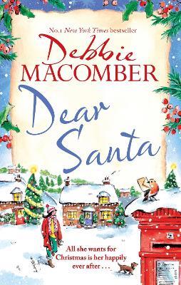 Dear Santa: Settle down this winter with a heart-warming romance - the perfect festive read - Debbie Macomber - cover