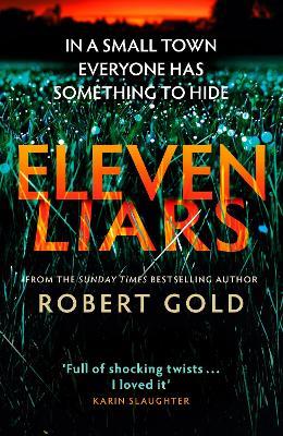 Eleven Liars: 'A plot full of shocking twists' KARIN SLAUGHTER - Robert Gold - cover
