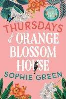 Thursdays at Orange Blossom House: an uplifting story of friendship, hope and following your dreams from the international bestseller - Sophie Green - cover