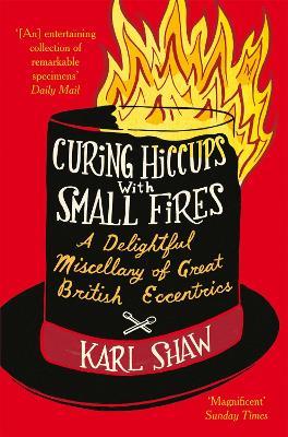 Curing Hiccups with Small Fires - Karl Shaw - cover