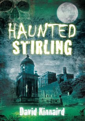 Haunted Stirling - David Kinnaird - cover