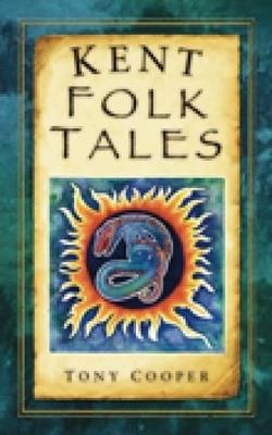 Kent Folk Tales - Tony Cooper - cover