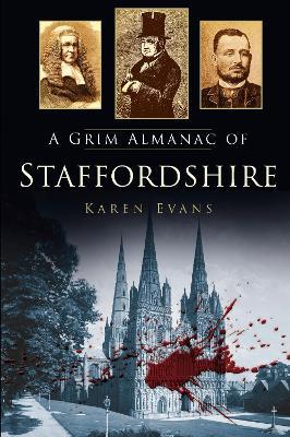 A Grim Almanac of Staffordshire - Karen Evans - cover