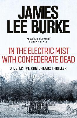 In the Electric Mist With Confederate Dead - James Lee Burke - cover