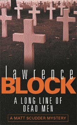 A Long Line Of Dead Men - Lawrence Block - cover